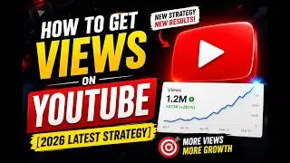 How to Get More Views on YouTube [2026 Latest Strategy]