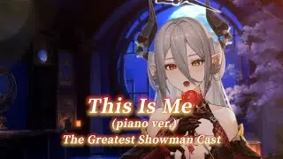 【玥Itsuki】This Is Me (piano ver.) / The Greatest Showman Cast【中英字幕】