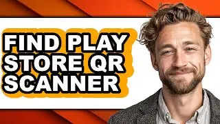 How to Find Play Store Qr Scanner (easy Method)