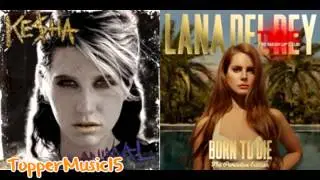 Ke$ha vs Lana Del Rey  - Sleazy Anthem (TopperMusic15 Mashup)