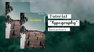 CARA BUAT TYPOGRAPHY INSTASTORY | Typography Instagram Stories