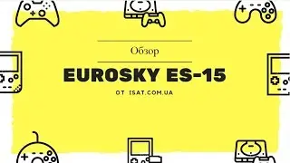Купить Eurosky ES-15 DVB-Т2 Internet от iSat.com.ua. Обзор основных функций.