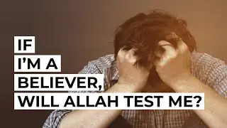 Will Allah test me, If I'm a believer? | Mufti Menk