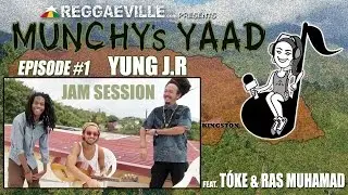 Munchy's Yaad - Episode #1 JAM SESSION with Yung J.R, T&oacute;ke & Ras Muhamad