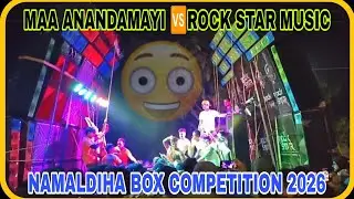 NAMALDIHA BOX COMPETITION 2026💥 MAA ANANDAMAYI 🆚ROCK STAR MUSIC 😱💪