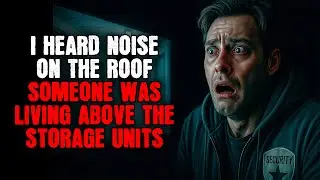 Someone Was Living Above the Storage Units &mdash; True Horror Story