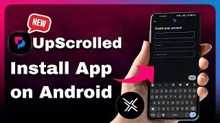 How to Download & Install UpScrolled App on Android - Start Using UpScrolled App