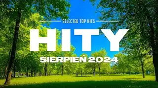 Hits 2024 * DeepHouse Music August * The best songs of 2024 ✬Music from Radio Eska 2024✬