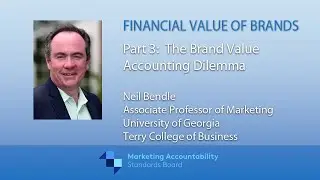 Financial Value of Brands 03: The Brand Value Accounting Dilemma