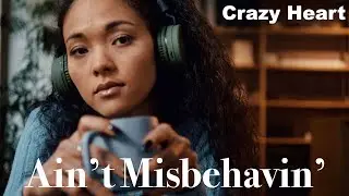 Ain't Misbehavin' - Official Crazy Heart  Video - A Classic Reimagined - Because you are in Love