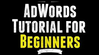 Google AdWords Tutorial for Beginners