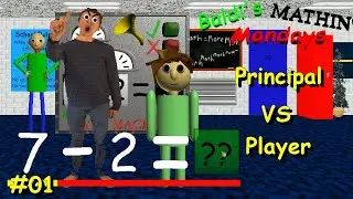 Baldi's Mathin' Mondays: Week 1(Principal VS Player) #01 - Baldi's Basics fangame