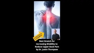Best Stretch for Increasing Mobility to Reduce Upper Back Pain by Dr. Justin