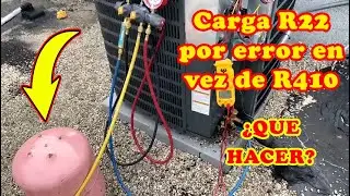 Carga R22 por error en vez de R410 &iquest;QUE HACER?