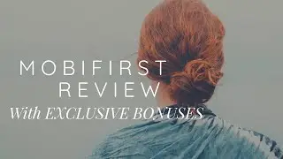 MobiFirst Review - EXCLUSIVE BONUSES For MobiFirst