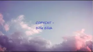 COPYCAT - billie eilish ( sped up + reverbed)