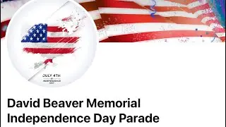 2025 David Beaver Memorial Independence Day Parade