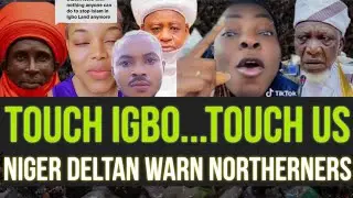 &ldquo;We Won&rsquo;t Watch Igbo Land Fall&rdquo; &ndash; Warri People Warn Northerners