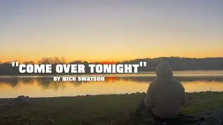 Come Over Tonight - Nick Swatson (Official Lyric Video)