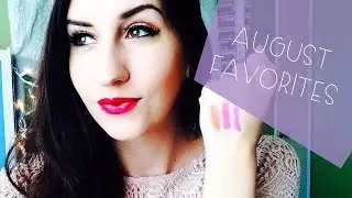 Monthly Favorites | August Makeup + Beauty Favorites