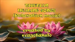 Tibetan healing songs (Relaxation music) created by #vagotanulo