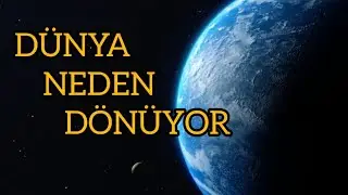 DÜNYA NEDEN DÖNÜYOR 🙄