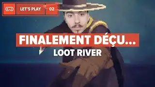 C'EST QUOI CES SALLES &Agrave; RALLONGES! [#EP2] [LOOT RIVER] [LET'S PLAY] [FR] (PC)