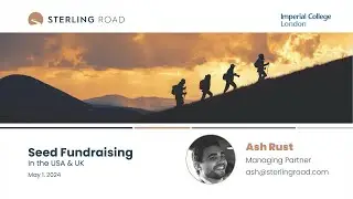 How UK Startups Can Raise US Venture Capital &ndash; Talk at Imperial College London  |  Sterling Road
