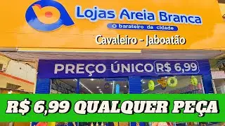 R$6,99 PREÇO ÚNICO - LOJAS AREIA BRANCA - CAVALEIRO / JABOATÃO