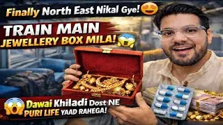 Finally North East Nikal Gye 😍 Train Main Jewellery Box Mila😱 Dawai Khiladi puri life yaad rahega.
