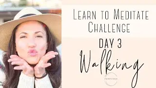 5 Min WALKING MEDITATION - Learn to Meditate Challenge DAY 3 | Om With Orlee