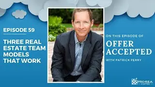Three Real Estate Team Models That Work With Coach Patrick Ferry