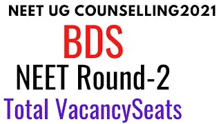 BDS Vacancy Seats in Round 2 UG Counselling NEET 2021