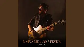 A MIÑA MELLOR VERSIÓN