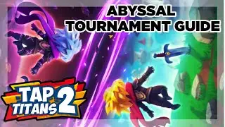 TAP TITANS 2 | LEMMINGLLAMA'S ABYSSAL TOURNAMENT GUIDE
