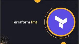 PART 6 - Terraform fmt command                                 