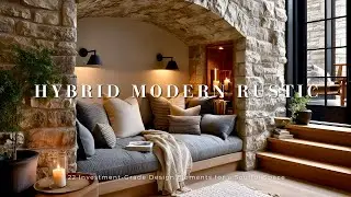 Hybrid Modern Rustic 22 Investment Grade Design Elements for a Soulful Space