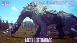 Final Fantasy XV [German] #133 - Metzgerträume🔪