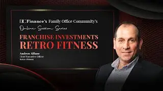 Franchise Investments: Retro Fitness - DC Finance Family Office Session