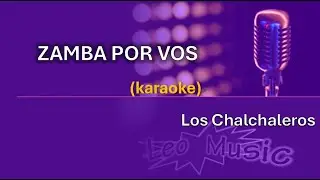 Los Chalchaleros - Zamba por vos (karaoke)