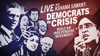 DEMOCRATS IN CRISIS&mdash;Time to Build an Independent Movement!