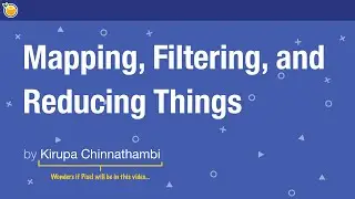 Map, Filter, and Reduce
