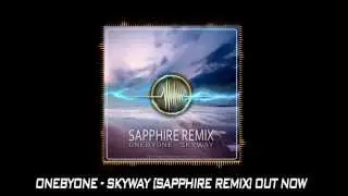 oneByone - Skyway (Sapphire Remix)