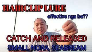 #kuwaitfishing#jeankylesvlog HAIRCLIP LURE effective nga ba CATCH AND RELEASE SEABREAM NORA FISH.