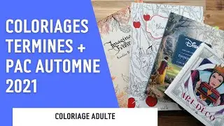 COLORIAGES TERMINES | Aout 2021 + PAC Sept Oct 2021