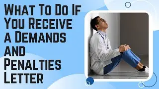 Medicare Audits: What to Do If You Receive-Avoiding Overpayment Demands and Penalties