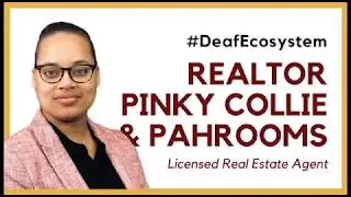 Deaf Ecosystem: Pinky Collie, Licensed Real Estate Agent