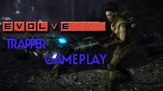 Evolve Alpha || Trapper Playthrough [GUIDE] [HD]