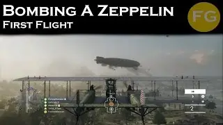 Bombing a Zeppelin in My First Flight! + More Flying