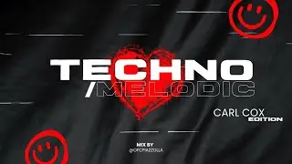 TECHNO SECTION-CARL COX EDITION MIX BY PIAZZOLLA (TECHNO/MELODIC)